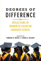 book Degrees of Difference: Reflections of Women of Color on Graduate School