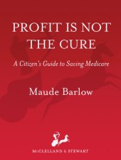 book Profit Is Not the Cure: A Citizen's Guide to Saving Medicare