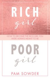 book Rich Girl Poor Girl: How to become the Rich Girl you were always meant to be