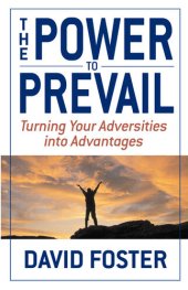 book The Power to Prevail: Turning Your Adversities into Advantages