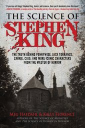 book The Science of Stephen King: The Truth Behind Pennywise, Jack Torrance, Carrie, Cujo, and More Iconic Characters from the Master of Horror