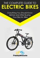 book The Complete Guide To Electric Bikes: Everything You Should Know Before and After Buying Your Electric Bike