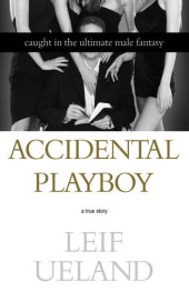 book Accidental Playboy: Caught in the Ultimate Male Fantasy