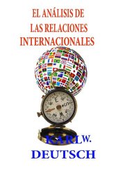 book El análisis de las relaciones internacionales: Cómo desarrollar la proyección geopolítica y geoestratégica de un Estado