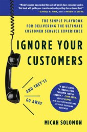 book Ignore Your Customers (and They'll Go Away): The Simple Playbook for Delivering the Ultimate Customer Service Experience