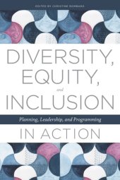 book Diversity, Equity, and Inclusion in Action: Planning, Leadership, and Programming