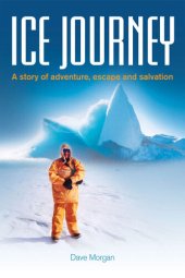 book Ice Journey: A Story of Adventure, Escape and Salvation