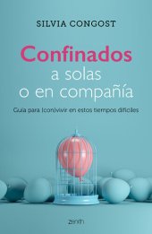 book Confinados a solas o en compañía: Guía para (con)vivir en estos tiempos difíciles