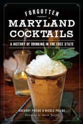 book Forgotten Maryland Cocktails: A History of Drinking in the Free State