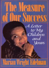 book The Measure of our Success: A Letter to My Children and Yours