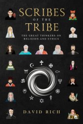 book Scribes of the Tribe: The Great Thinkers on Religion and Ethics