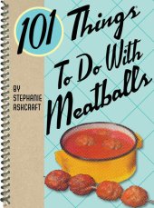 book 101 Things to Do with Meatballs