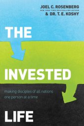 book The Invested Life: Making Disciples of All Nations One Person at a Time