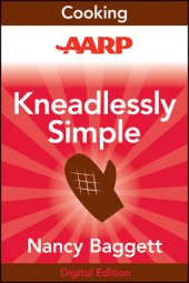 book AARP Kneadlessly Simple: Fabulous, Fuss-Free, No-Knead Breads