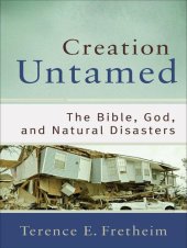 book Creation Untamed: The Bible, God, and Natural Disasters