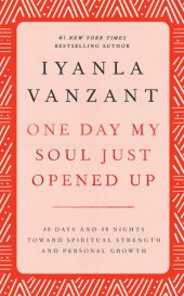 book One Day My Soul Just Opened Up: 40 Days and 40 Nights Toward Spiritual Strength and Personal Growth