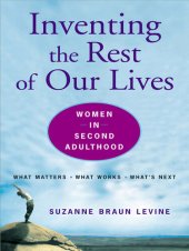 book Inventing the Rest of Our Lives: Women in Second Adulthood