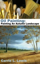 book Oil Painting: Painting An Autumn Landscape