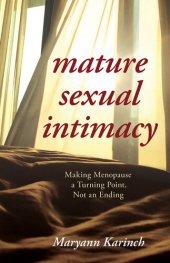 book Mature Sexual Intimacy: Making Menopause a Turning Point Not an Ending