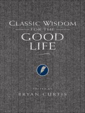 book Classic Wisdom for the Good Life