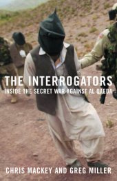 book The Interrogators: Inside the Secret War Against Al Qaeda