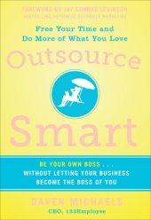 book Outsource Smart: Be Your Own Boss Without Letting Your Business Become the Boss of You