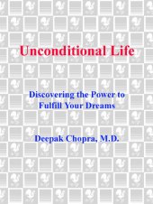 book Unconditional Life: Discovering the Power to Fulfill Your Dreams