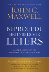 book Beproefde beginsels vir leiers: Maak die meeste van jou potensiaal en bemagtig jou span