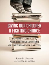 book Giving Our Children a Fighting Chance: Poverty, Literacy, and the Development of Information Capital