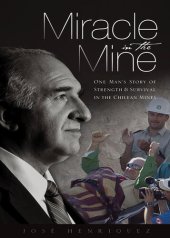 book Miracle in the Mine: One Man's Story of Strength and Survival in the Chilean Mines