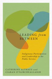 book Leading from Between: Indigenous Participation and Leadership in the Public Service