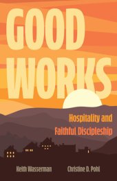 book Good Works: Hospitality and Faithful Discipleship