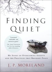 book Finding Quiet: My Story of Overcoming Anxiety and the Practices that Brought Peace