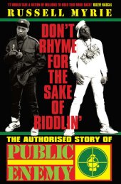 book Don't Rhyme For The Sake Of Riddlin': The Authorised Story Of Public Enemy