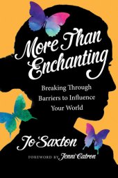 book More Than Enchanting: Breaking Through Barriers to Influence Your World