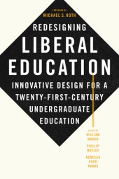 book Redesigning Liberal Education: Innovative Design for a Twenty-First-Century Undergraduate Education