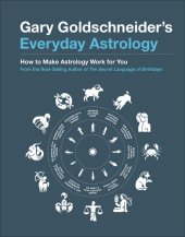 book Gary Goldschneider's Everyday Astrology: How to Make Astrology Work for You