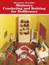 book Miniature Crocheting and Knitting for Dollhouses