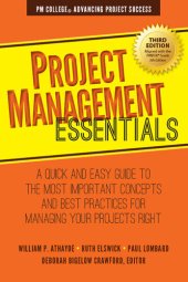 book Project Management Essentials: A Quick and Easy Guide to the Most Important Concepts and Best Practices for Managing Your Projects Right