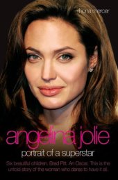 book Angelina Jolie--The Biography: The Story of the World's Most Seductive Star