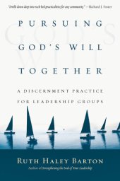 book Pursuing God's Will Together: A Discernment Practice for Leadership Groups