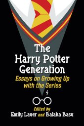 book The Harry Potter Generation: Essays on Growing Up with the Series