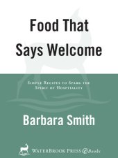 book Food That Says Welcome: Simple Recipes to Spark the Spirit of Hospitality