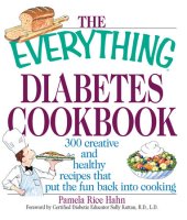 book The Everything Diabetes Cookbook: 300 Creative and Healthy Recipes That Put the Fun Back into Cooking