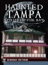book Haunted Tampa: Spirits of the Bay