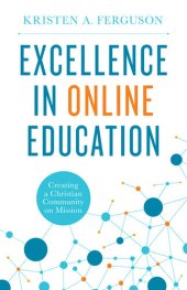 book Excellence in Online Education: Creating a Christian Community on Mission