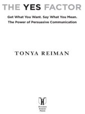 book The YES Factor: Get What You Want. Say What You Mean. The Secrets of Persuasive Communication