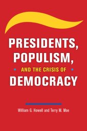 book Presidents, Populism, and the Crisis of Democracy