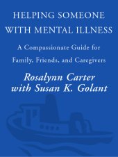 book Helping Someone with Mental Illness: A Compassionate Guide for Family, Friends, and Caregivers