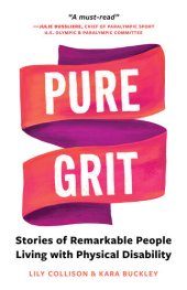 book Pure Grit: Stories of Remarkable People Living with Physical Disability